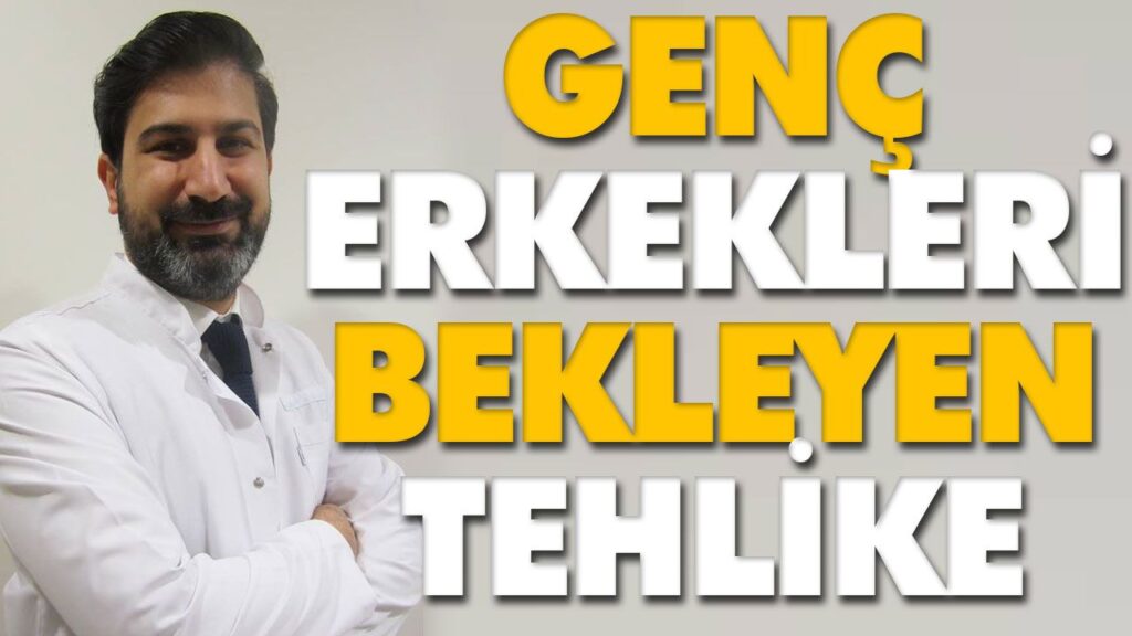 GENÇ ERKEKLERİ BEKLEYEN TEHLİKE GENÇ ERKEKLERİ BEKLEYEN TEHLİKE
