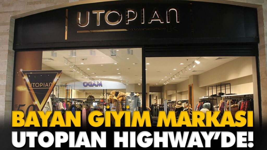 BAYAN GİYİM MARKASI UTOPIAN HIGHWAY’DE! BAYAN GİYİM MARKASI UTOPIAN HIGHWAY’DE!