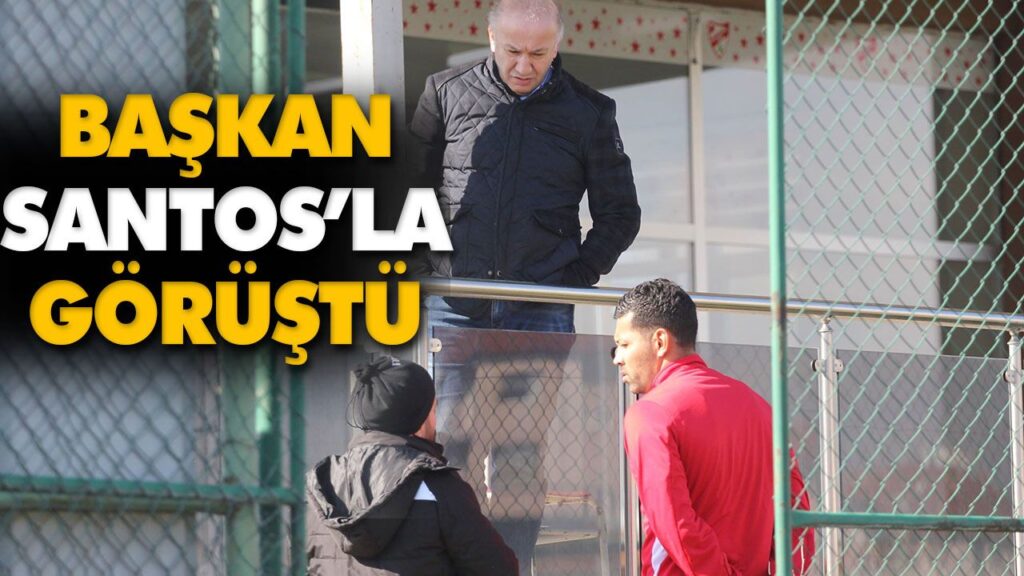 BAŞKAN SANTOS’LA GÖRÜŞTÜ BAŞKAN SANTOS’LA GÖRÜŞTÜ
