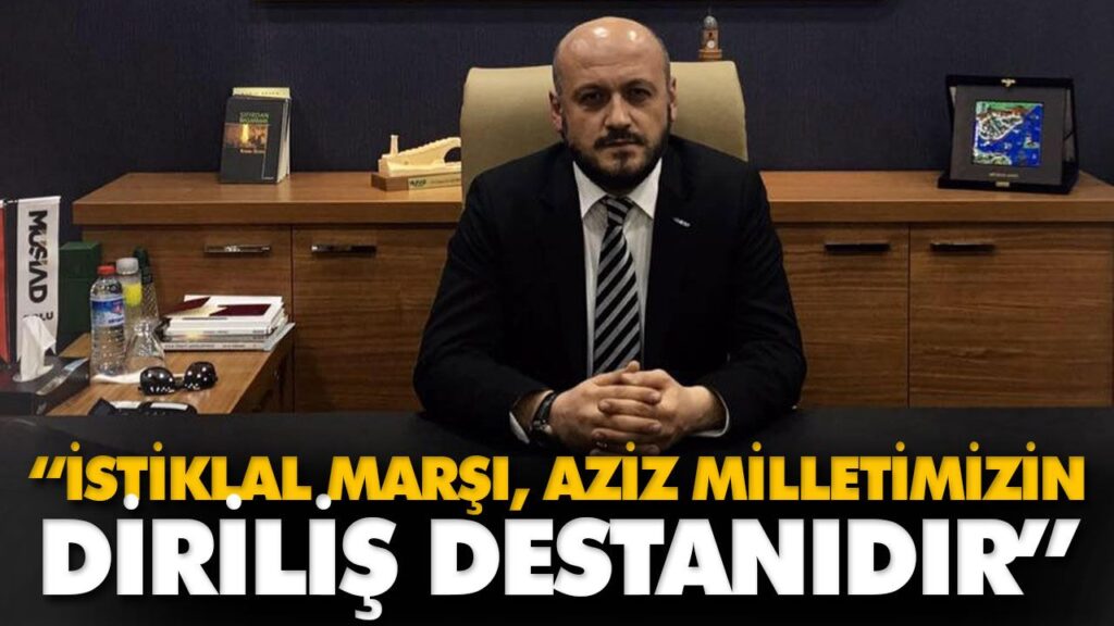 “İSTİKLAL MARŞI, AZİZ MİLLETİMİZİN DİRİLİŞ DESTANI “İSTİKLAL MARŞI, AZİZ MİLLETİMİZİN DİRİLİŞ DESTANI