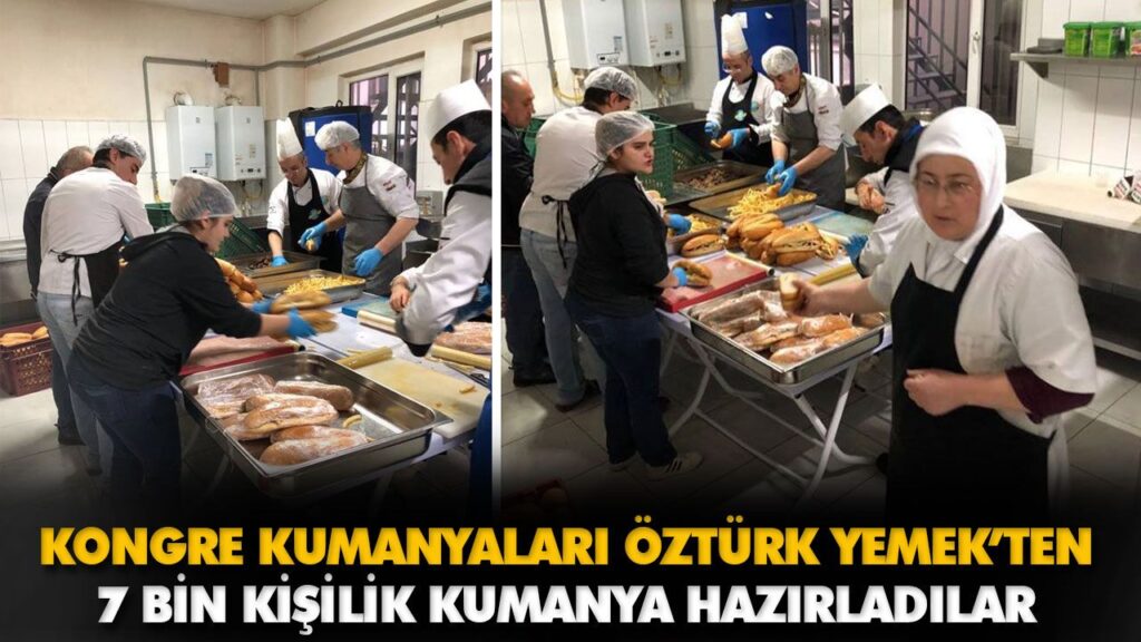KONGRE KUMANYALARI ÖZTÜRK YEMEK’TEN KONGRE KUMANYALARI ÖZTÜRK YEMEK’TEN