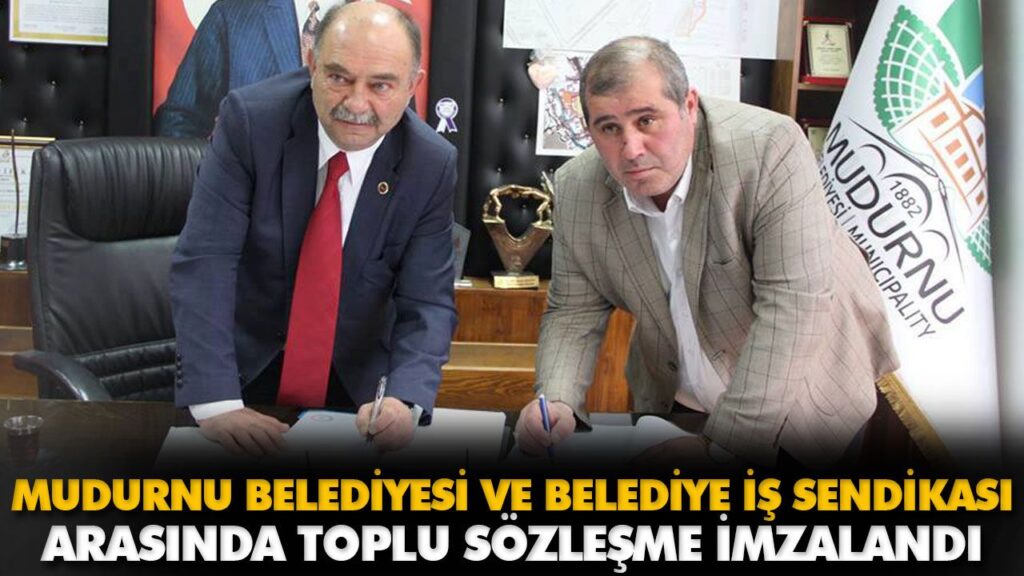 MUDURNU BELEDİYESİ VE BELEDİYE İŞ SENDİKASI ARASIN MUDURNU BELEDİYESİ VE BELEDİYE İŞ SENDİKASI ARASIN