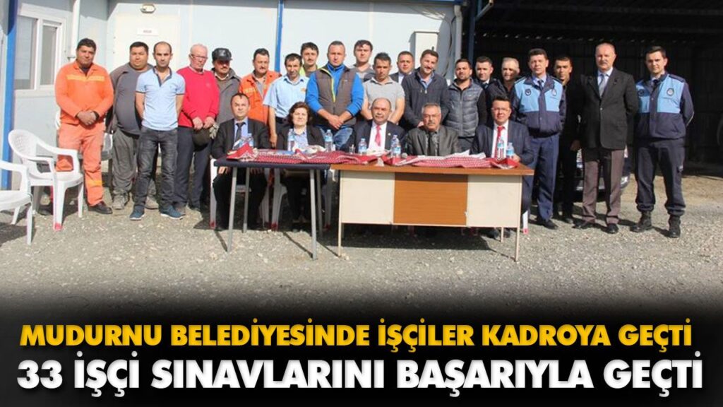 MUDURNU BELEDİYESİNDE İŞÇİLER KADROYA GEÇTİ MUDURNU BELEDİYESİNDE İŞÇİLER KADROYA GEÇTİ