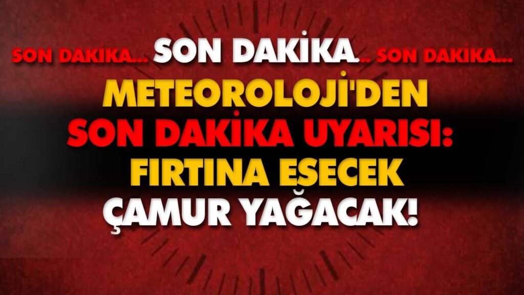 FIRTINA ESECEK ÇAMUR YAĞACAK! FIRTINA ESECEK ÇAMUR YAĞACAK!
