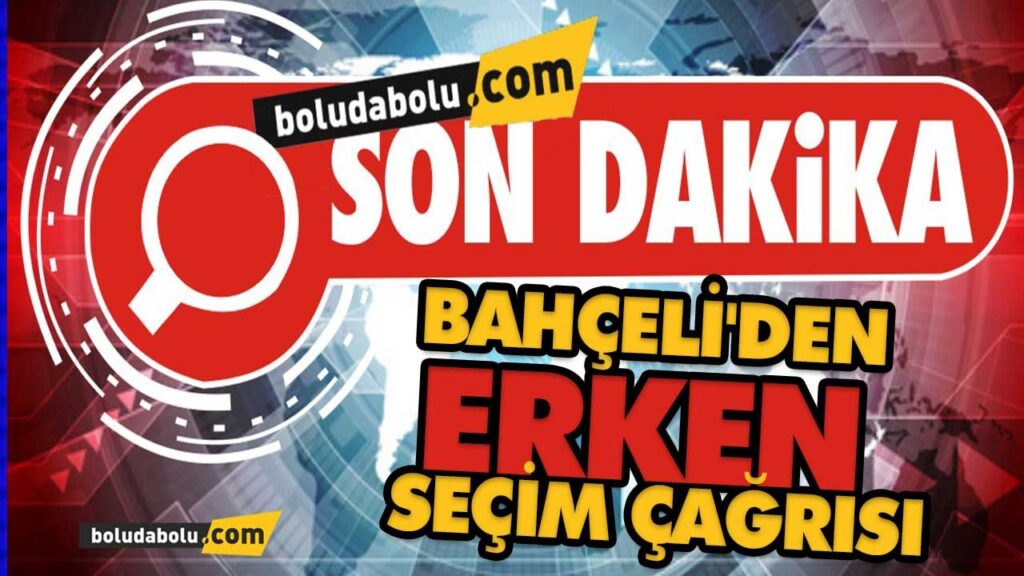Bahçeli’den erken seçim çağrısı Bahçeli’den erken seçim çağrısı