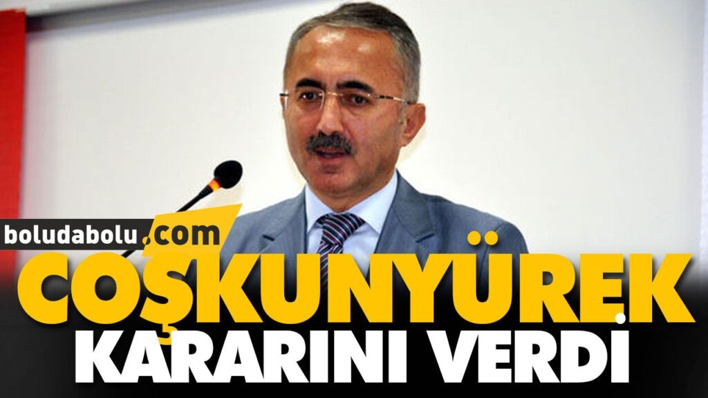 COŞKUNYÜREK KARARINI VERDİ COŞKUNYÜREK KARARINI VERDİ
