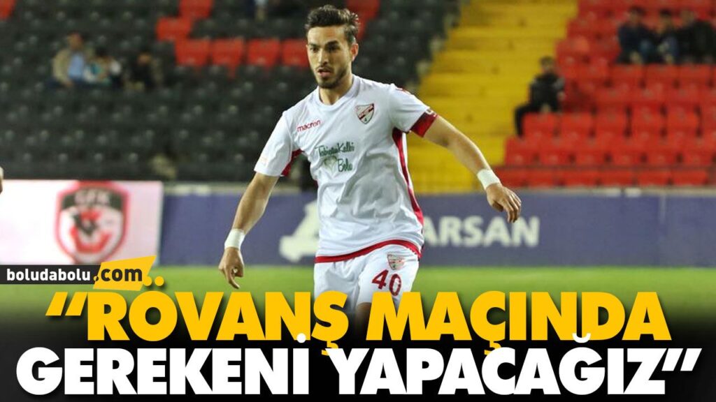 “RÖVANŞ MAÇINDA GEREKENİ YAPACAĞIZ” “RÖVANŞ MAÇINDA GEREKENİ YAPACAĞIZ”