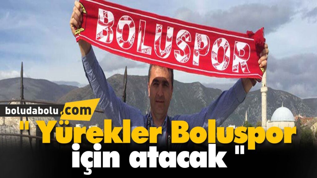 Doğanay; ” Yürekler Boluspor için atacak “ Doğanay; ” Yürekler Boluspor için atacak “