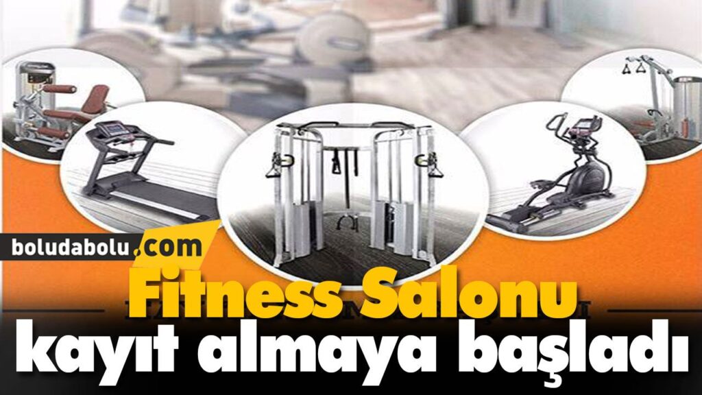 Fitness Salonu kayıt almaya başladı Fitness Salonu kayıt almaya başladı