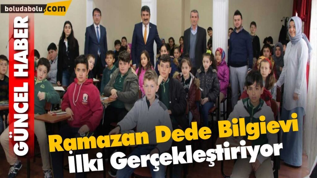 Ramazan Dede Bilgievi İlki Gerçekleştiriyor Ramazan Dede Bilgievi İlki Gerçekleştiriyor