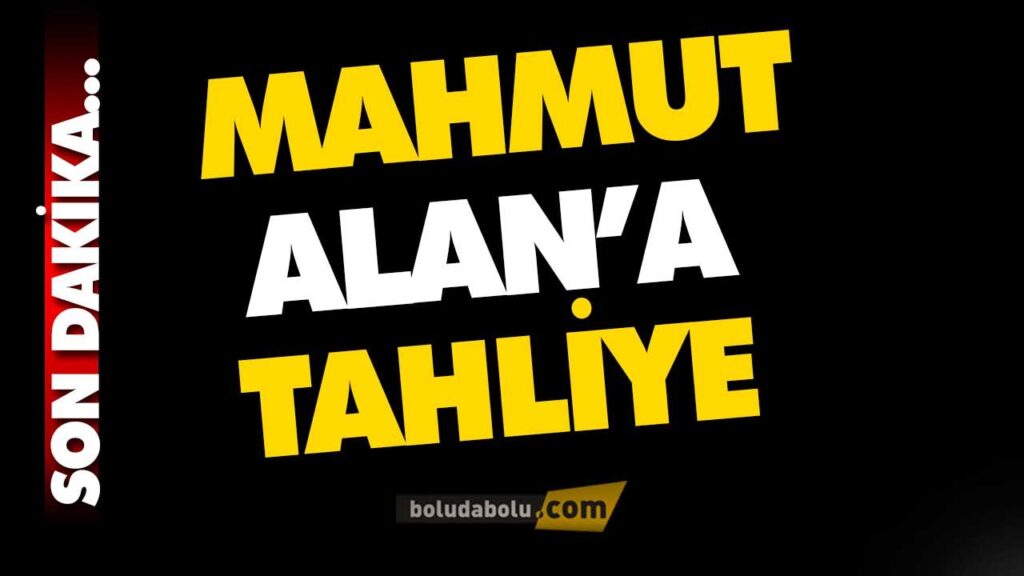 MAHMUT ALAN İÇİN ÖNELİ KARAR MAHMUT ALAN İÇİN ÖNELİ KARAR