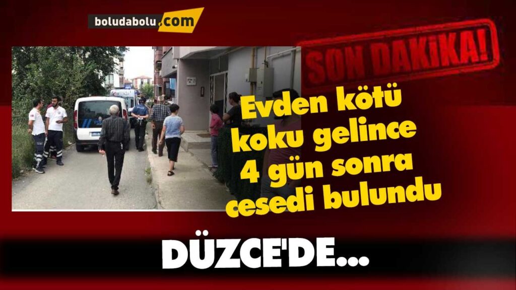 Düzce’de 4 gün sonra cesedi bulundu Düzce’de 4 gün sonra cesedi bulundu