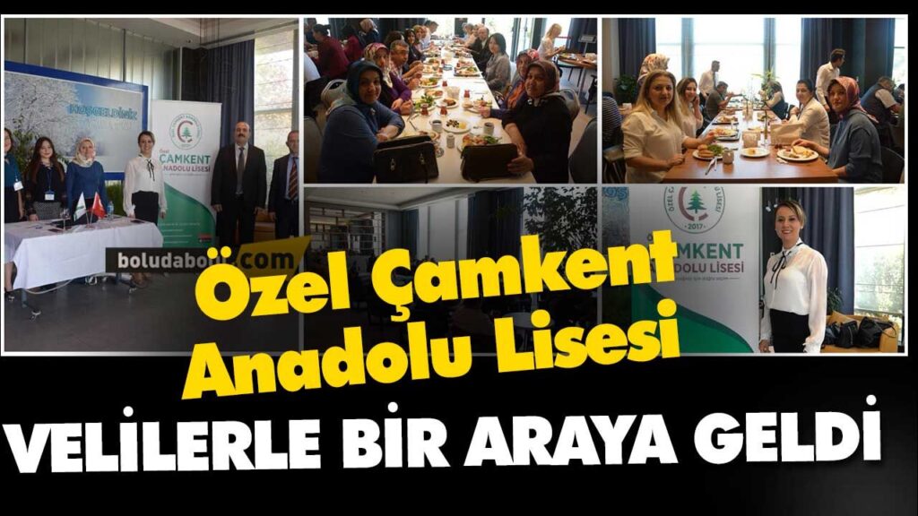 Özel Çamkent Anadolu Lisesi velilerle bir araya geldi Özel Çamkent Anadolu Lisesi velilerle bir araya geldi