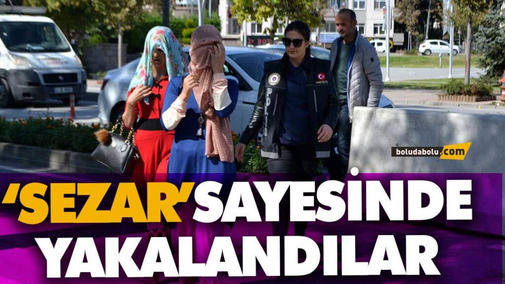 ‘SEZAR’SAYESİNDE YAKALANDILAR ‘SEZAR’SAYESİNDE YAKALANDILAR