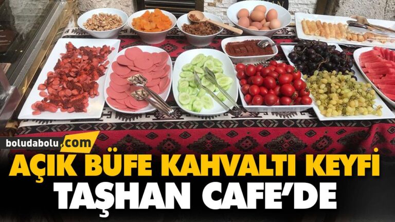 AÇIK BÜFE KAHVALTI KEYFİ TAŞHAN CAFE’DE