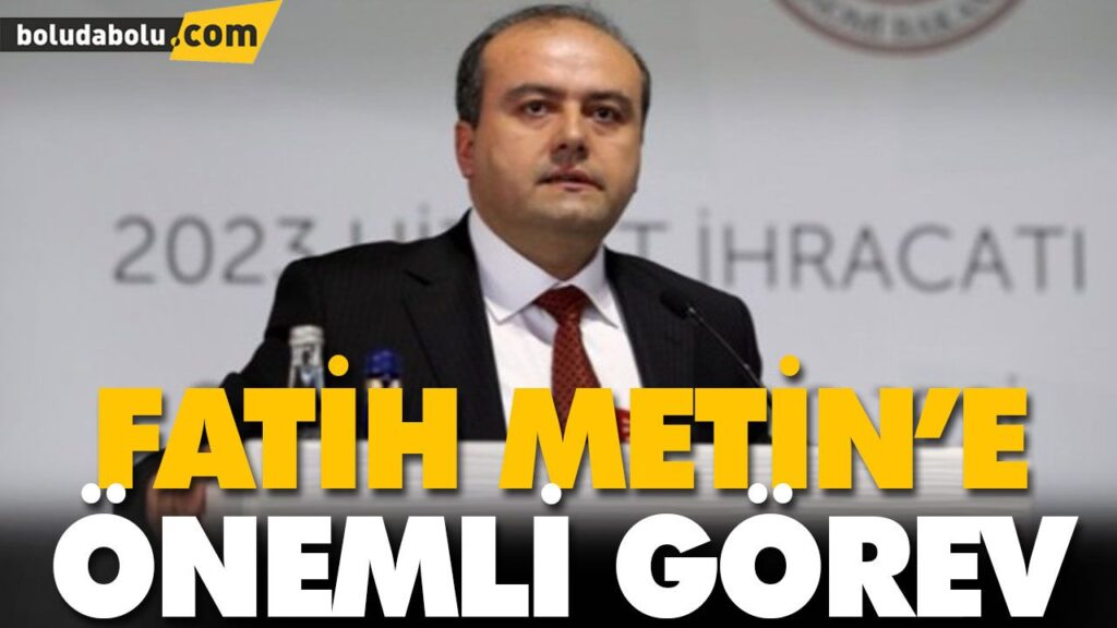 FATİH METİN’E ÖNEMLİ GÖREV FATİH METİN’E ÖNEMLİ GÖREV