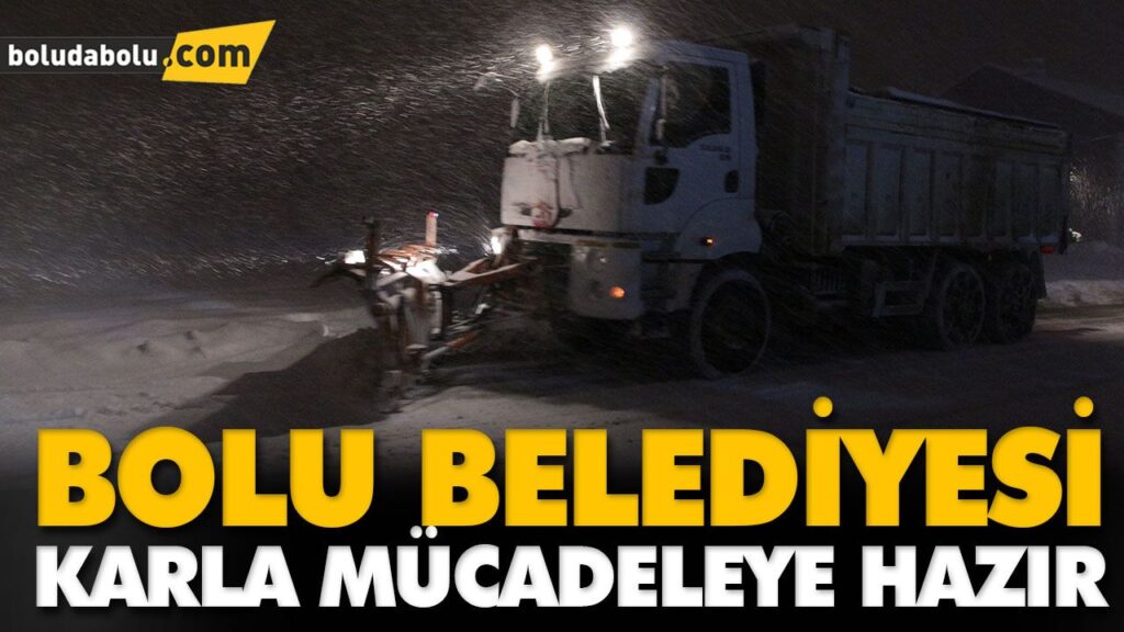 BOLU BELEDİYESİ KARLA MÜCADELEYE HAZIR BOLU BELEDİYESİ KARLA MÜCADELEYE HAZIR