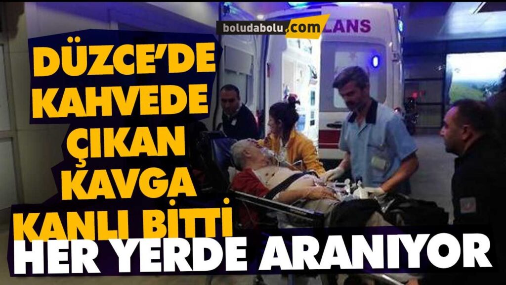 DÜZCE’DE KAHVEDE ÇIKAN KAVGA KANLI BİTTİ DÜZCE’DE KAHVEDE ÇIKAN KAVGA KANLI BİTTİ