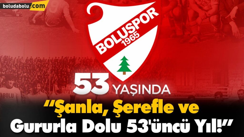 “Şanla, Şerefle ve Gururla Dolu 53’üncü Yıl!” “Şanla, Şerefle ve Gururla Dolu 53’üncü Yıl!”