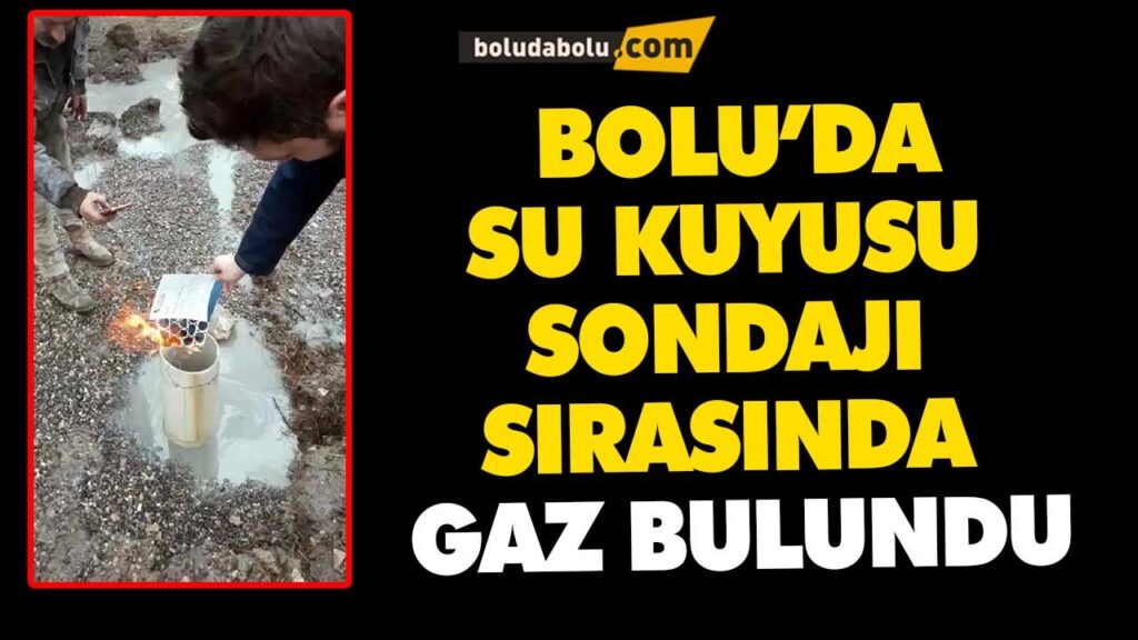 SU KUYUSU SONDAJI SIRASINDA GAZ BULUNDU SU KUYUSU SONDAJI SIRASINDA GAZ BULUNDU