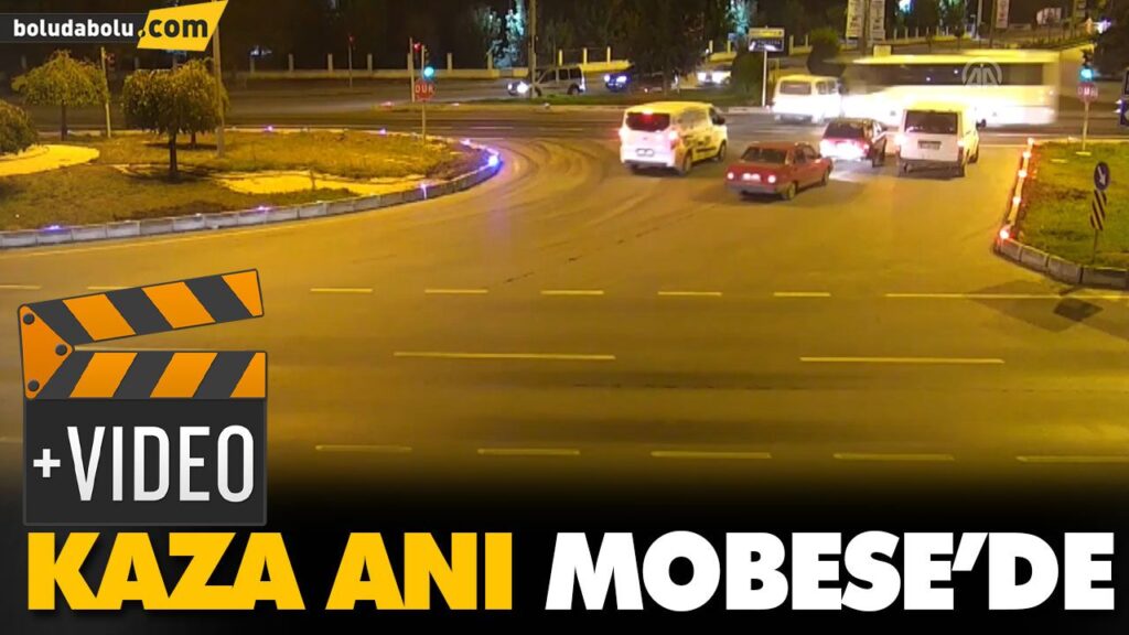 KAZA ANI MOBESE’DE KAZA ANI MOBESE’DE