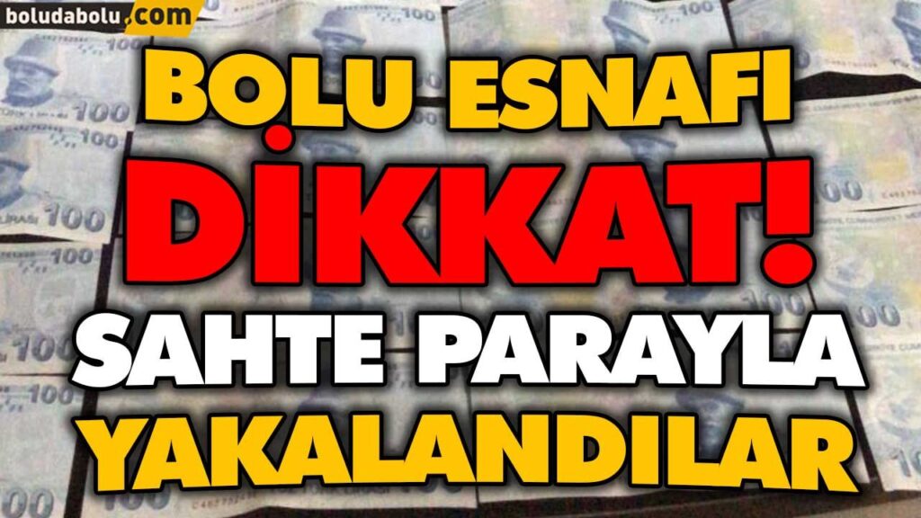 SAHTE PARAYLA YAKALANDILAR SAHTE PARAYLA YAKALANDILAR