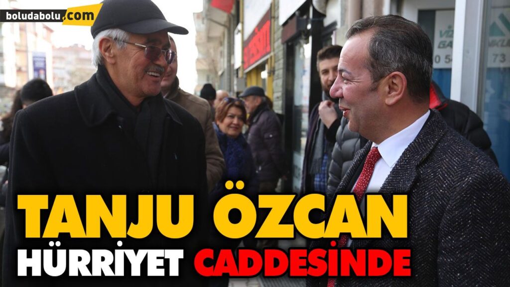 TANJU ÖZCAN HÜRRİYET CADDESİNDE TANJU ÖZCAN HÜRRİYET CADDESİNDE