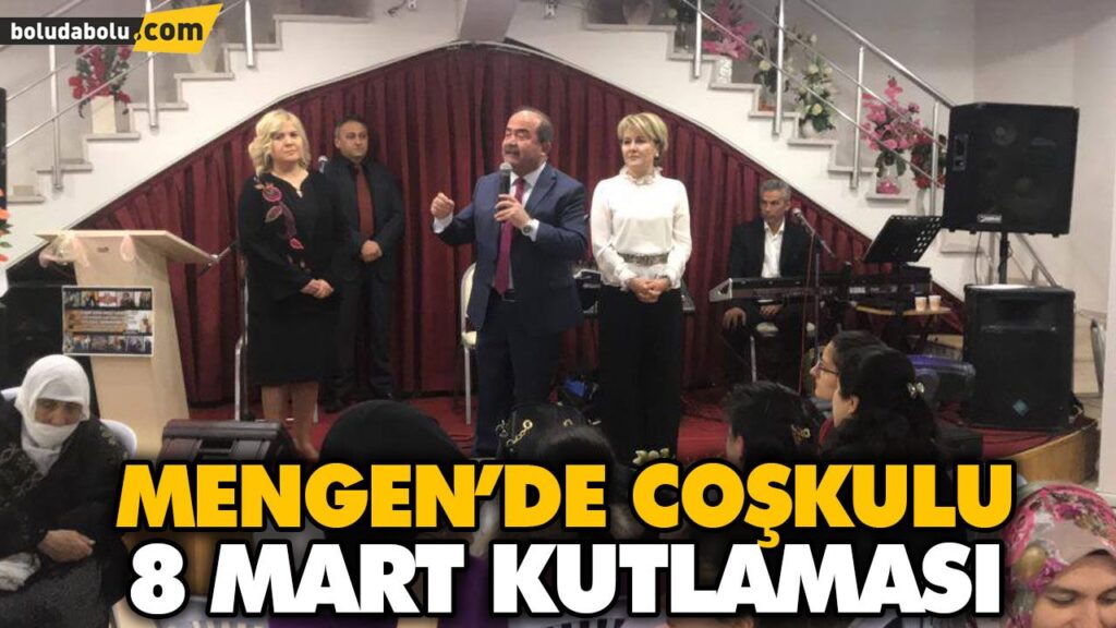 MENGEN’DE COŞKULU 8 MART KUTLAMASI MENGEN’DE COŞKULU 8 MART KUTLAMASI