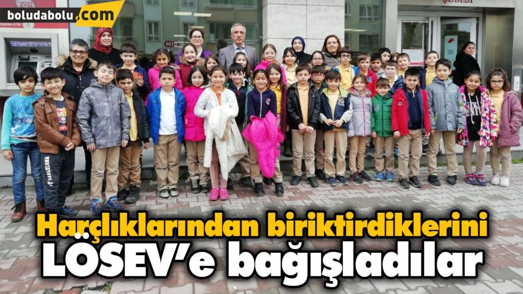 Harçlıklarından biriktirdiklerini LÖSEV’e bağışladılar Harçlıklarından biriktirdiklerini LÖSEV’e bağışladılar