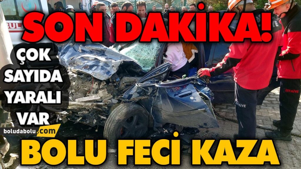 BOLU FECİ KAZA BOLU FECİ KAZA