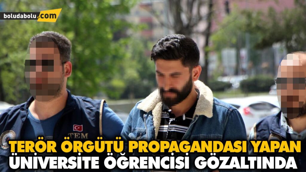 TERÖR ÖRGÜTÜ PROPAGANDASI YAPAN ÜNİVERSİTE ÖĞRENCİSİ GÖZALTINDA TERÖR ÖRGÜTÜ PROPAGANDASI YAPAN ÜNİVERSİTE ÖĞRENCİSİ GÖZALTINDA