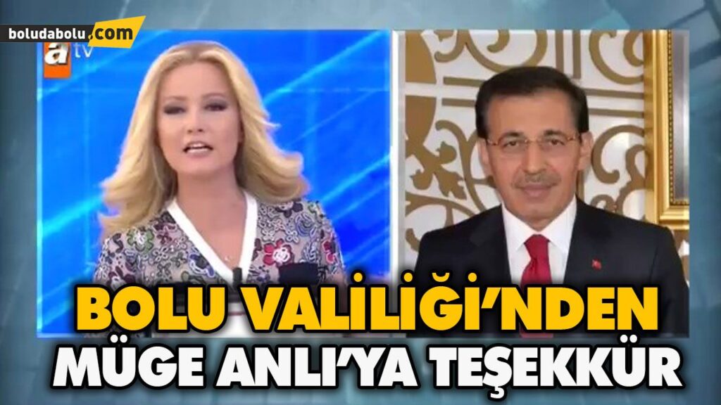 BOLU VALİLİĞİ’NDEN MÜGE ANLI’YA TEŞEKKÜR BOLU VALİLİĞİ’NDEN MÜGE ANLI’YA TEŞEKKÜR