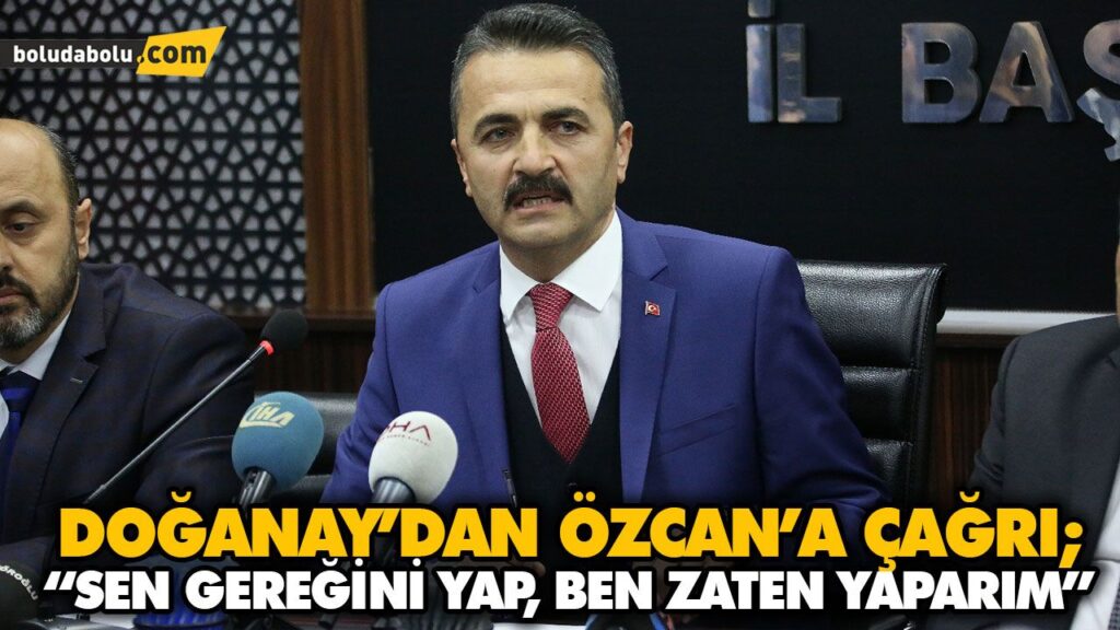 DOĞANAY’DAN ÖZCAN’A ÇAĞRI; DOĞANAY’DAN ÖZCAN’A ÇAĞRI;