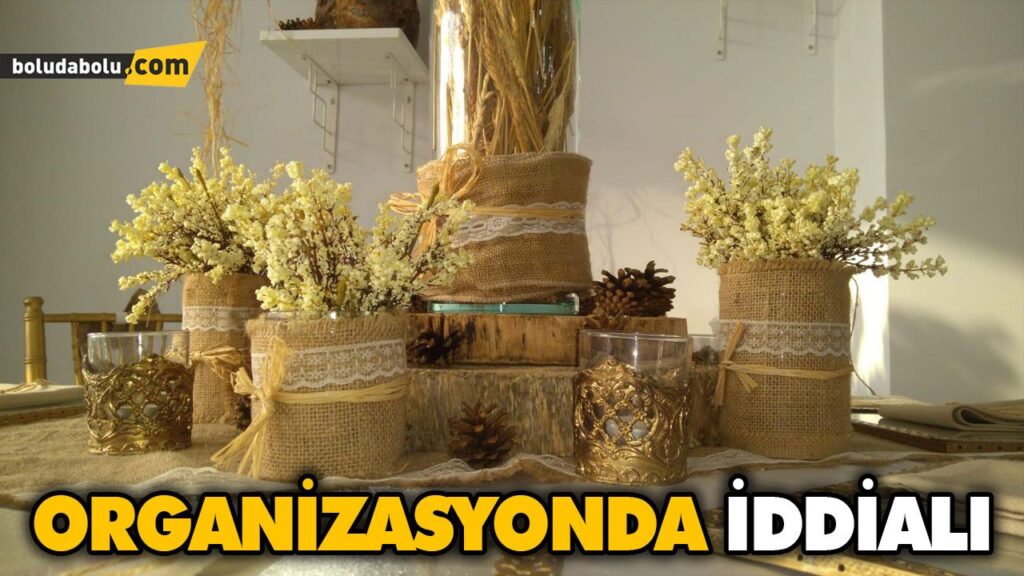 ORGANİZASYONDA İDDİALI ORGANİZASYONDA İDDİALI