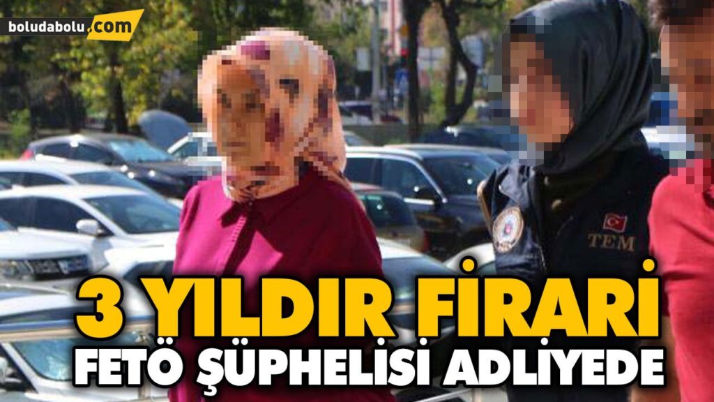 3 YILDIR FİRARİ FETÖ ŞÜPHELİSİ ADLİYEDE 3 YILDIR FİRARİ FETÖ ŞÜPHELİSİ ADLİYEDE