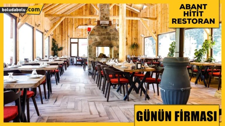 ABANT HİTİT OTEL GÜNÜN FİRMASI