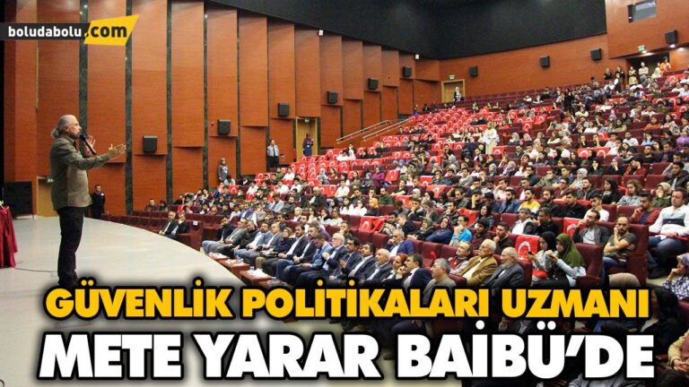 GÜVENLİK POLİTİKALARI UZMANI METE YARAR BAİBÜ’DE