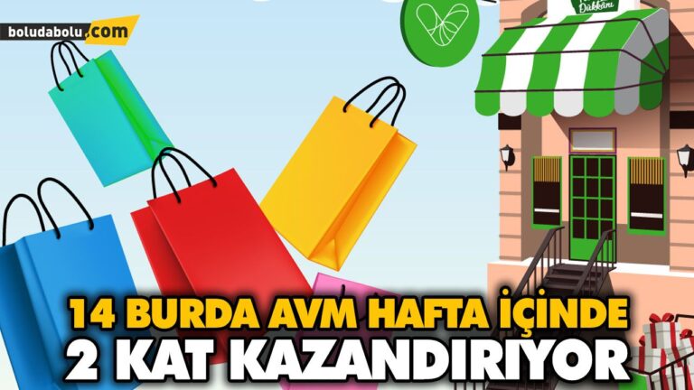 14 BURDA AVM HAFTA İÇİNDE 2 KAT KAZANDIRIYOR