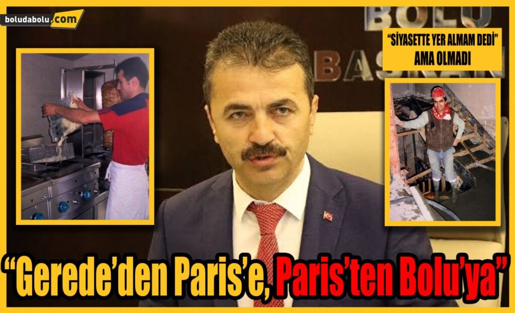 GEREDE’DEN PARİS’E, PARİS’TEN BOLU’YA BİR HAYAT HİKAYESİ GEREDE’DEN PARİS’E, PARİS’TEN BOLU’YA BİR HAYAT HİKAYESİ