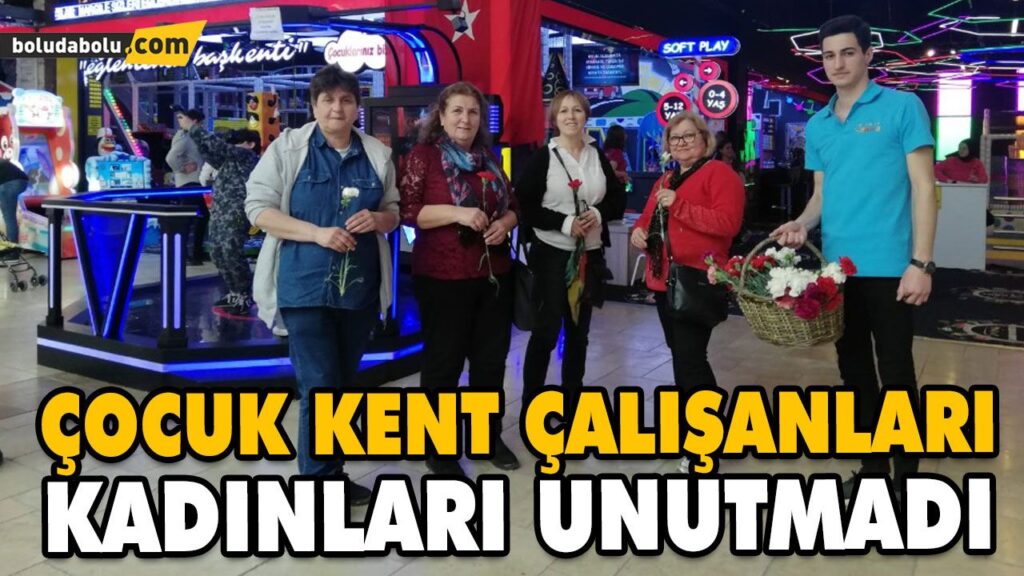 ÇOCUK KENT ÇALIŞANLARI KADINLARI UNUTMADI ÇOCUK KENT ÇALIŞANLARI KADINLARI UNUTMADI