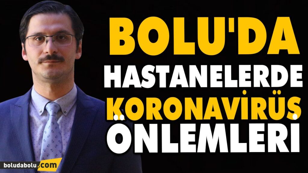 BOLU’DA HASTANELERDE KORONAVİRÜS ÖNLEMLERİ BOLU’DA HASTANELERDE KORONAVİRÜS ÖNLEMLERİ