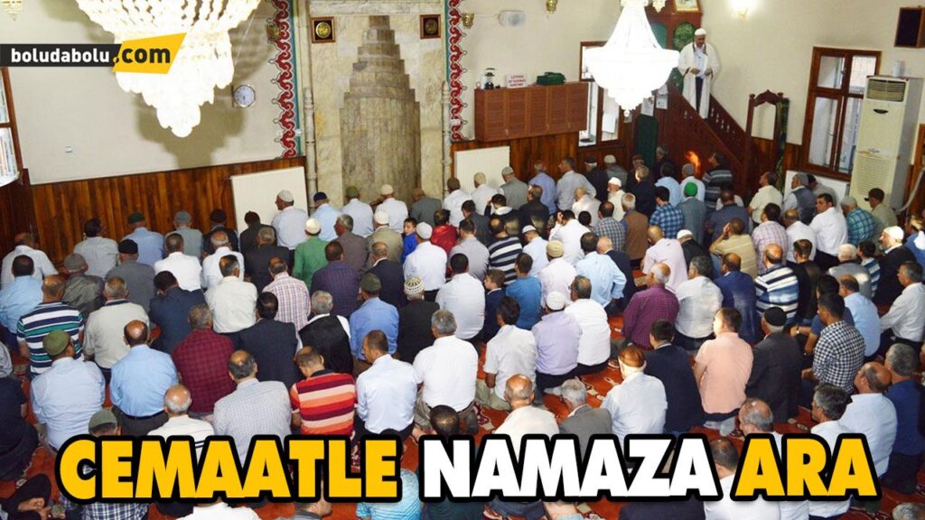 CEMAATLE NAMAZA ARA CEMAATLE NAMAZA ARA