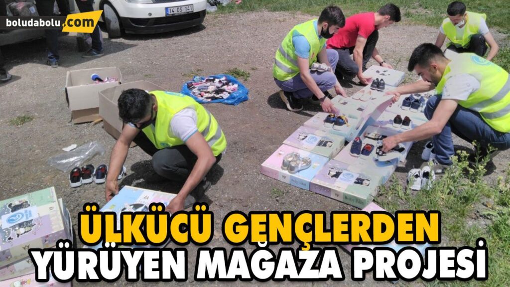 ÜLKÜCÜ GENÇLERDEN YÜRÜYEN MAĞAZA PROJESİ ÜLKÜCÜ GENÇLERDEN YÜRÜYEN MAĞAZA PROJESİ