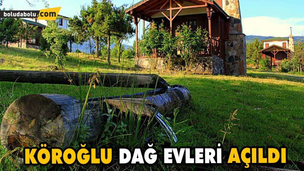 DAĞ EVLERİ YENİDEN FAALİYETE GEÇTİ DAĞ EVLERİ YENİDEN FAALİYETE GEÇTİ