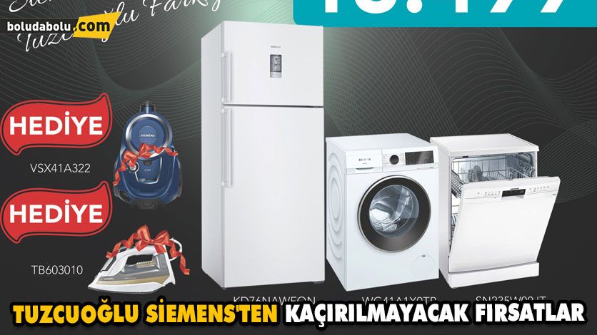TUZCUOĞLU SİEMENS’TEN KAÇIRILMAYACAK FIRSATLAR TUZCUOĞLU SİEMENS’TEN KAÇIRILMAYACAK FIRSATLAR