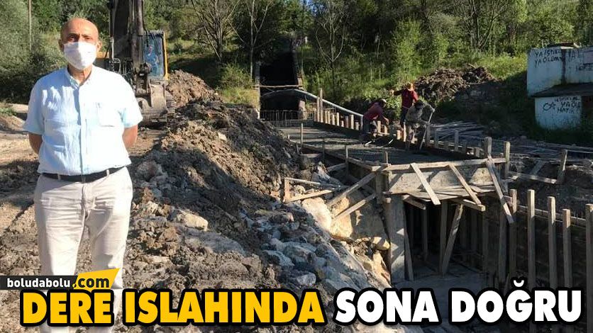 DERE ISLAHINDA SONA DOĞRU DERE ISLAHINDA SONA DOĞRU
