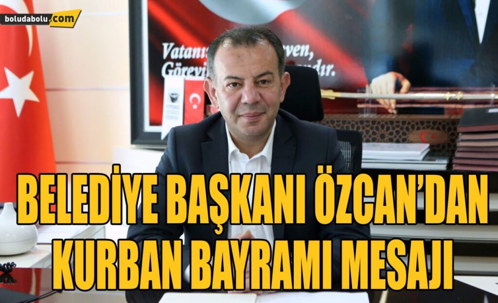 Belediye Başkanı Tanju Özcan’dan Kurban Bayramı mesajı Belediye Başkanı Tanju Özcan’dan Kurban Bayramı mesajı