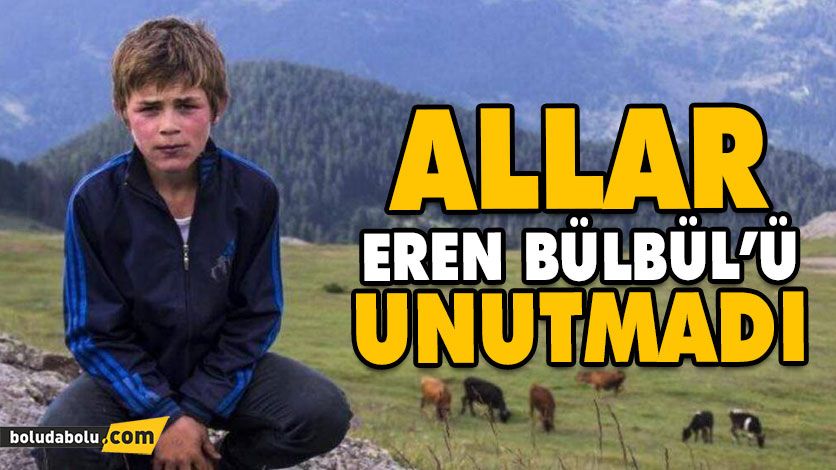 ALLAR, EREN BÜLBÜL’Ü UNUTMADI ALLAR, EREN BÜLBÜL’Ü UNUTMADI