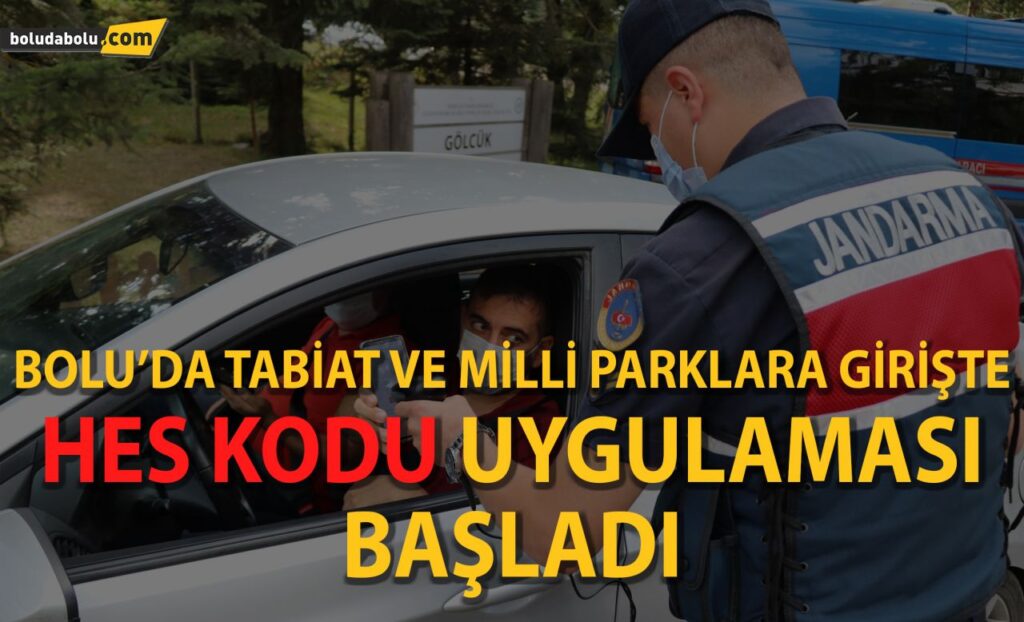 Bolu’da, tabiat ve milli parklara girişlerde HES kodu uygulaması başladı Bolu’da, tabiat ve milli parklara girişlerde HES kodu uygulaması başladı