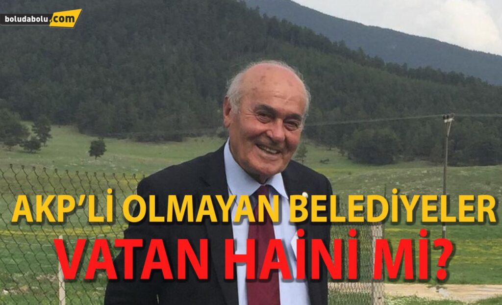 AKP’li olmayan belediyeler vatan haini mi? AKP’li olmayan belediyeler vatan haini mi?